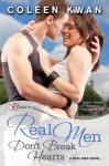 Real Men Don't Break Hearts (Real Men #1) - Coleen Kwan