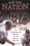 Red Sox Nation: An Unexpurgated History of the Boston Red Sox - Peter Golenbock