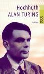 Alan Turing. Erzählung - Rolf Hochhuth