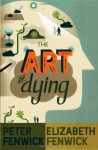 The Art of Dying - Peter Fenwick, Elizabeth Fenwick