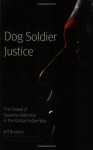 Dog Soldier Justice: The Ordeal of Susanna Alderdice in the Kansas Indian War - Jeff Broome, John Monnett, John H. Monnett