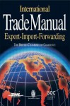 International Trade Manual - British Chambers, Duckworth, British Chambers of Commerce