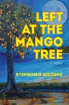 Left at the Mango Tree - Stephanie Siciarz