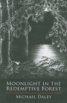 Moonlight in the Redemptive Forest [With CD (Audio)] - Michael Daley