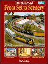 HO Railroad from Set to Scenery: 8 easy steps to building a complete layout (Model Railroader) - Rick Selby