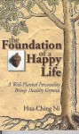 The Foundation of a Happy Life - Hua-Ching Ni