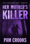 Her Mother's Killer - Pam Crooks
