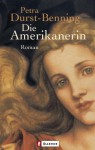 Die Amerikanerin - Petra Durst-Benning