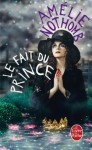 Le Fait du prince - Amélie Nothomb