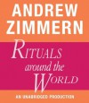 Andrew Zimmern, Rituals Around the World: Chapter 18 from THE BIZARRE TRUTH - Andrew Zimmern