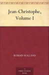 Jean-Christophe, Volume I - Romain Rolland, Gilbert Cannan