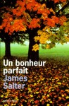 Un bonheur parfait - James Salter, Lisa Rosenbaum, Anne Rabinovitch