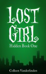 Lost Girl: Hidden Book One - Colleen Vanderlinden