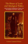 The House of Lords and Ideological Politics: Lord Salisbury's Referendal Theory and the Conservative Party, 1846-1922 - Corinne Comstock Weston