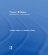 French Politics: Debates and Controversies - Robert Elgie, Steven Griggs