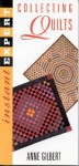 Instant Expert: Collecting Quilts (Instant Expert (National Book Network)) - Anne Gilbert