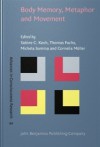 Body Memory, Metaphor and Movement - Sabine C. Koch, Thomas Fuchs, Michela Summa, Cornelia Müller