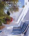 An Island Sanctuary: A House in Greece - John Stefanidis, Susanna Moore, Fritz von der Schulenburg