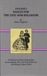 Pugliese's Dances for the Civil War Ballroom - Patri J. Pugliese, Barbara Pugliese, Liz Stell, Bill Matthiesen