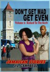 Don't Get Mad...Get Even - Short Stories Vol. 2 - Kicked to the Kerb - J. L. Campbell