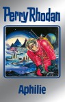 Perry Rhodan 81: Aphilie (Silberband): Erster Band des Zyklus "Aphilie" (Perry Rhodan-Silberband) (German Edition) - Clark Darlton, H. G. Ewers, Hans Kneifel, Kurt Mahr, William Voltz, Ernst Vlcek, Johnny Bruck