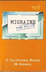 Migraine: The Facts - F. Clifford Rose, Marek Gawel