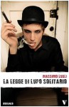 La legge di lupo solitario - Massimo Lugli