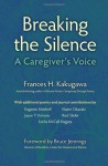 Breaking The Silence: A Caregiver's Voice - Frances H. Kakugawa, Sandra Williams