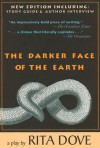 The Darker Face of the Earth - Rita Dove