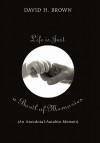 Life Is Just a Bowl of Memories: An Anecdotal-Autobio-Memoir - David Brown