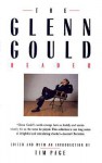 The Glenn Gould Reader - Tim Page, Glenn Gould