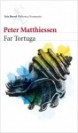 Far Tortuga - Peter Matthiessen, Javier Calvo