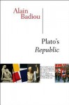 Plato's Republic: A Dialogue in 16 Chapters - Alain Badiou