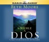 Creerle A Dios (Believing God): Como Vivir Por Fe En Su Palabra - Beth Moore, Yolanda Lopez