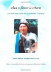 When a Flower Is Reborn: The Life and Times of a Mapuche Feminist - Rosa Isolde Reuque Paillalef, Florencia E. Mallon