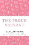 The Proud Servant - Margaret Irwin