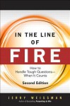 In the Line of Fire: How to Handle Tough Questions - When It Counts - Jerry Weissman