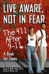 Live Aware, Not in Fear: The 411 After 9-11, a Book for Teens - Donna Wells, Bruce C. Morris