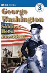 George Washington: Soldier, Hero, President - Justine Korman Fontes, Ron Fontes