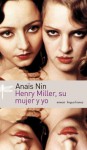 Henry Miller, Su Mujer y Yo - Anaïs Nin