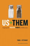 Us Plus Them: Tapping the Positive Power of Difference - Todd L. Pittinsky