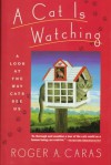 A Cat is Watching: A Look at the Way Cats See Us - Roger A. Caras