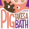 Pig Takes a Bath - Michael Dahl