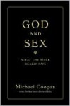 God and Sex: What the Bible Really Says - Michael D. Coogan