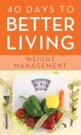 40 Days to Better Living--Weight Management - Church Health Center, Scott Morris