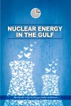 Nuclear Energy in the Gulf - The Emirates Center for Strategic Studies and Research