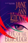 Eye Of The Beholder - Jayne Ann Krentz