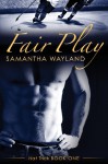 Fair Play (Hat Trick,#1) - Samantha Wayland