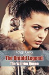 The Untold Legend: The Warrior Queen - Amy I. Long