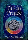 Fallen Prince (Fallen Trilogy book 1) - Tess Williams